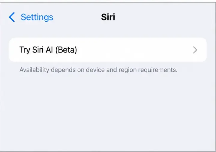 A Siri settings page with the Try Siri AI (Beta) option and a note that device and region requirements apply